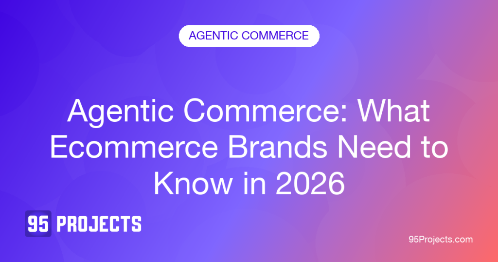 Agentic Commerce: What Ecommerce Brands Need to Know in 2026