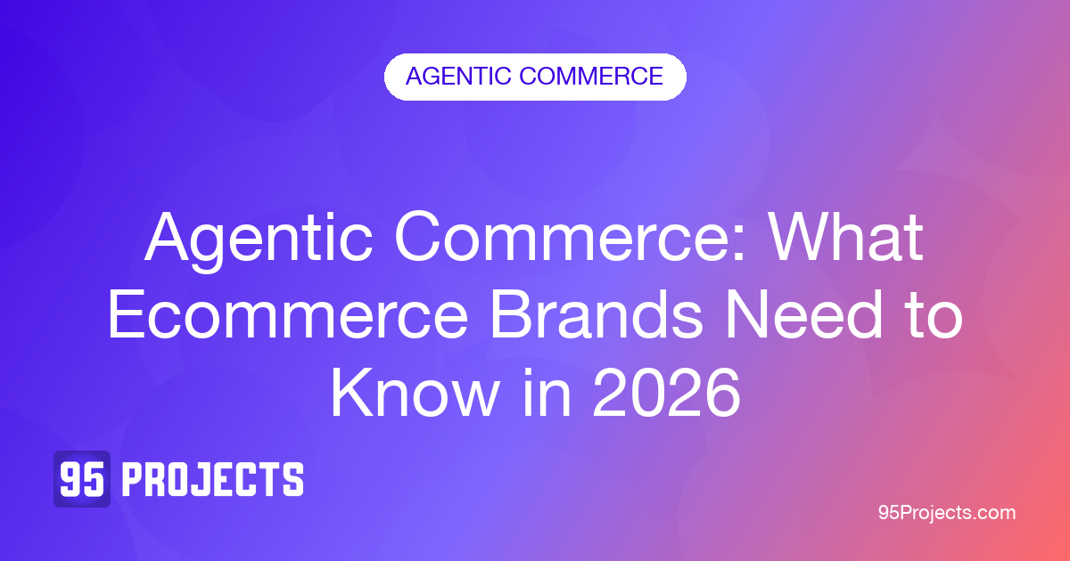 Agentic Commerce: What Ecommerce Brands Need to Know in 2026