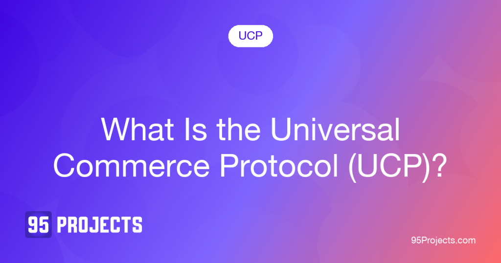 What Is the Universal Commerce Protocol (UCP)?