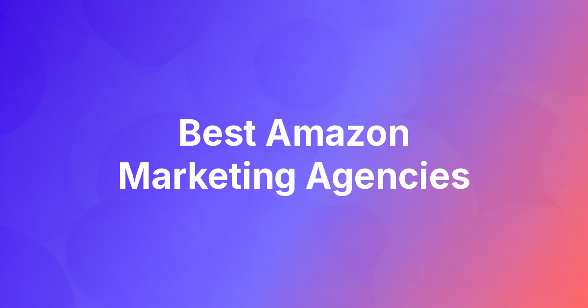 Best Amazon Marketing Agencies, 95 Projects featured image